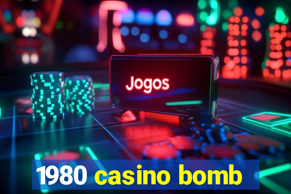 1980 casino bomb