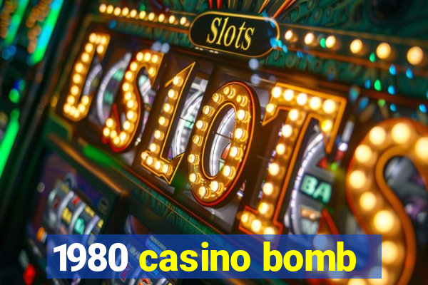 1980 casino bomb