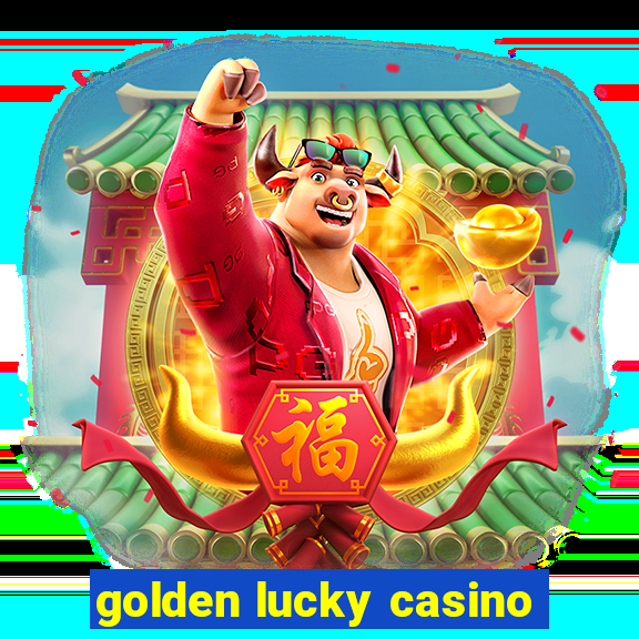 golden lucky casino