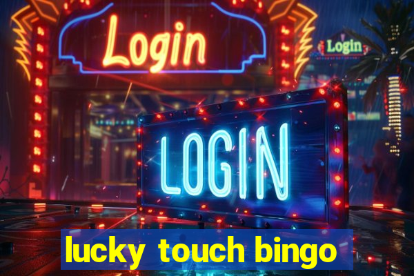 lucky touch bingo