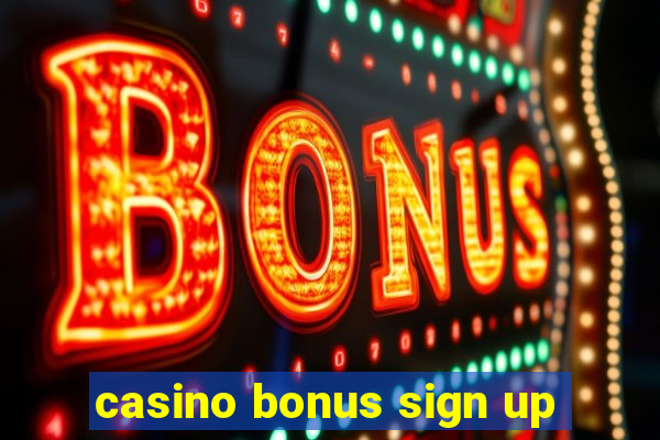 casino bonus sign up