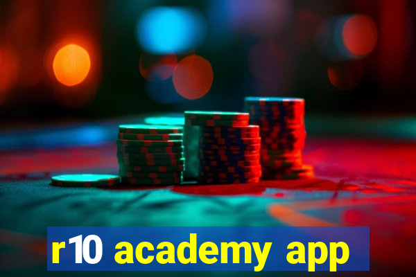 r10 academy app