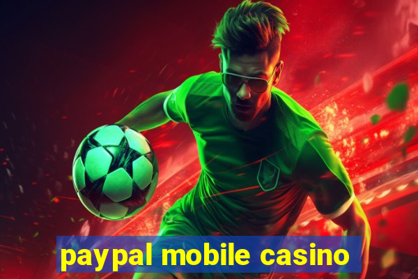 paypal mobile casino