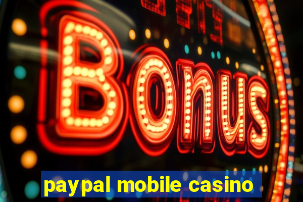 paypal mobile casino