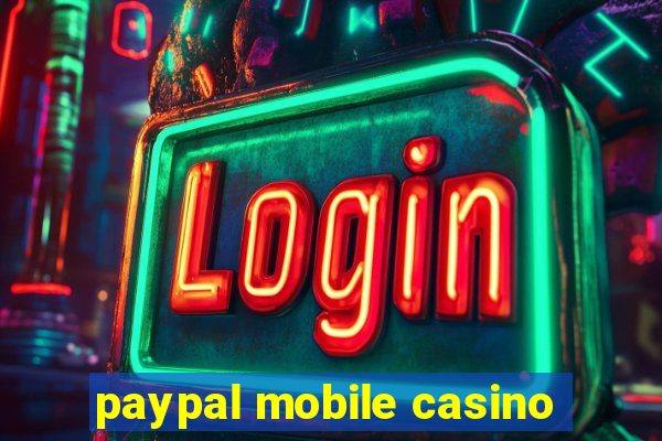 paypal mobile casino