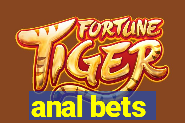 anal bets