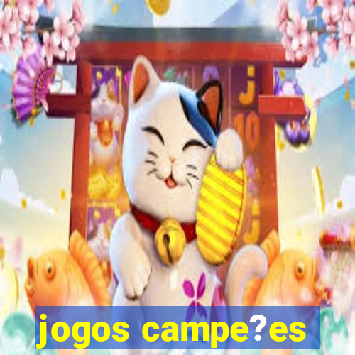 jogos campe?es