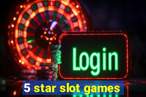 5 star slot games