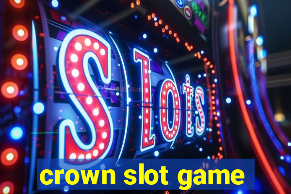 crown slot game