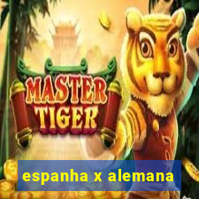 espanha x alemana