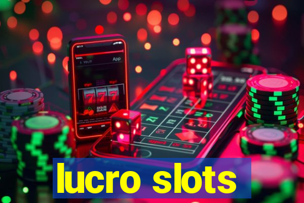 lucro slots