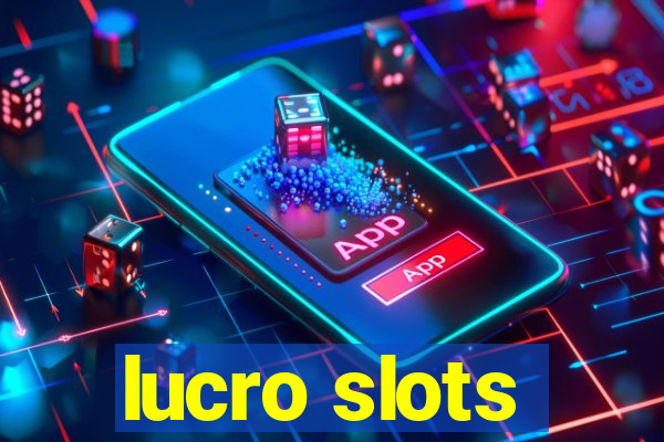 lucro slots