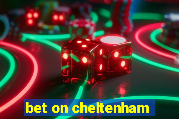 bet on cheltenham