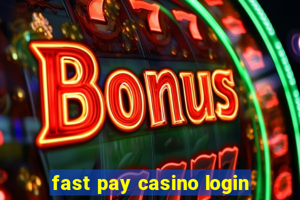 fast pay casino login