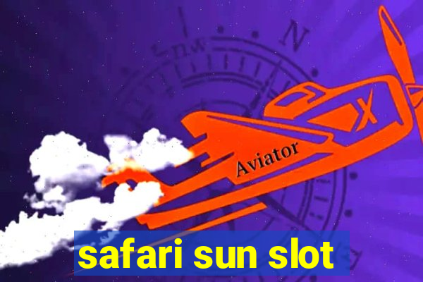 safari sun slot