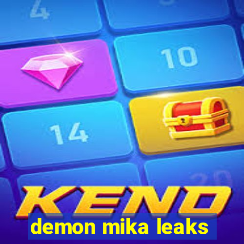 demon mika leaks