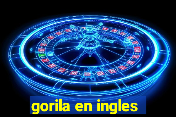 gorila en ingles