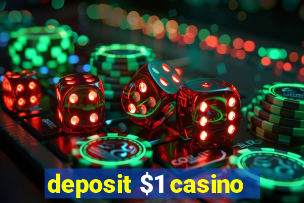 deposit $1 casino