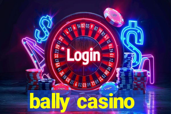 bally casino