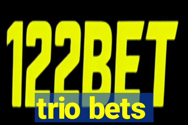 trio bets