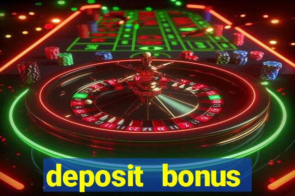 deposit bonus casino online