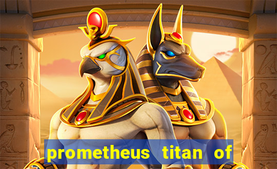 prometheus titan of fire slot