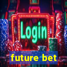 future bet