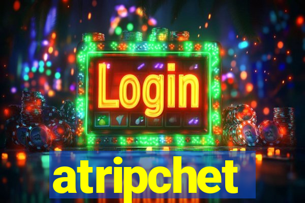 atripchet