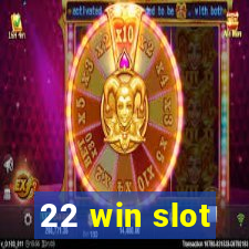 22 win slot