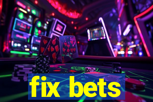 fix bets