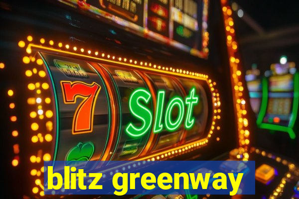 blitz greenway