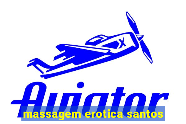 massagem erotica santos