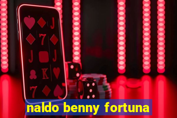 naldo benny fortuna