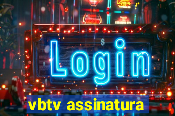 vbtv assinatura