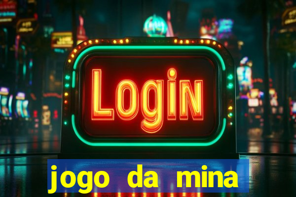 jogo da mina esporte da sorte