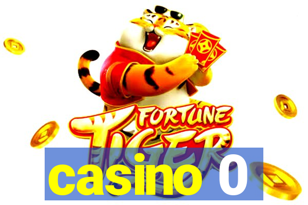 casino 0