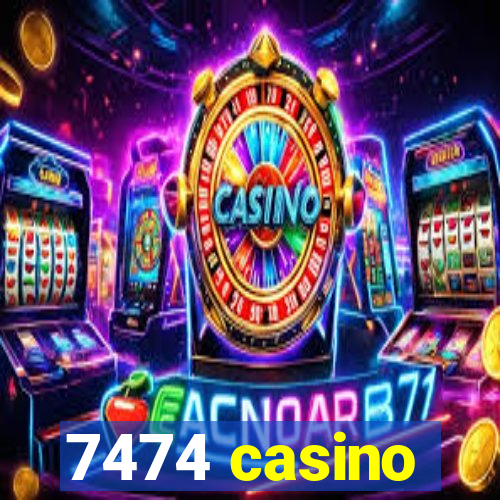 7474 casino