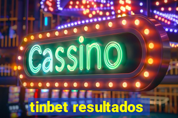 tinbet resultados