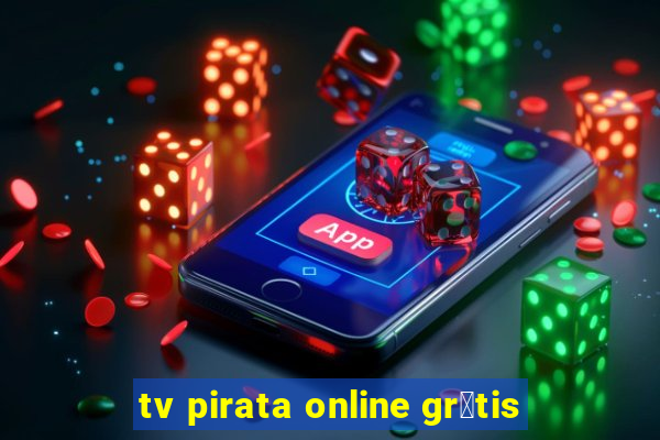 tv pirata online gr谩tis