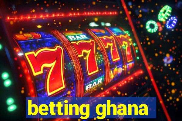 betting ghana