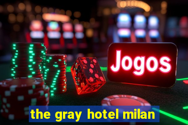 the gray hotel milan