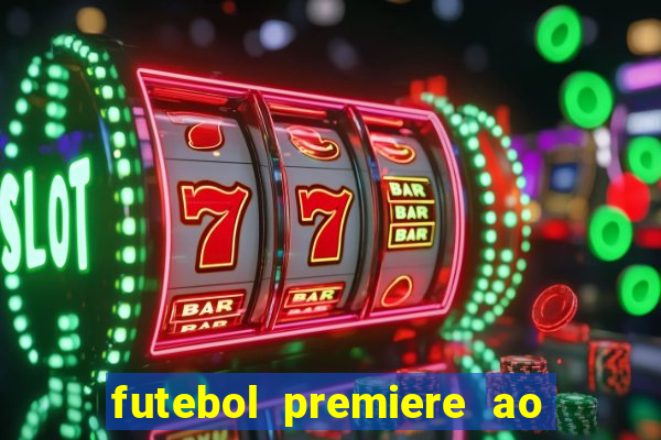 futebol premiere ao vivo gratis