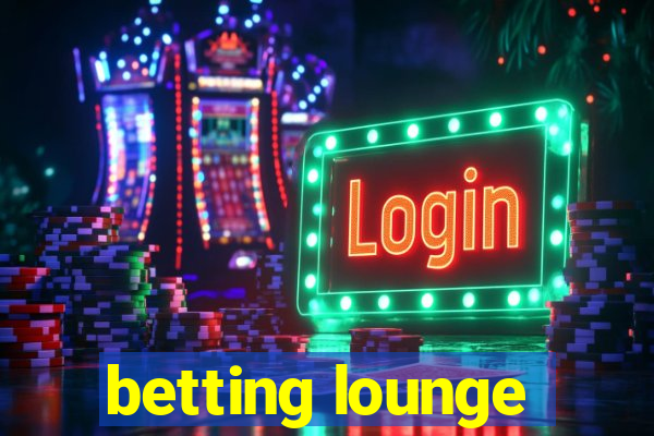 betting lounge