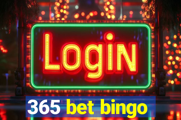 365 bet bingo