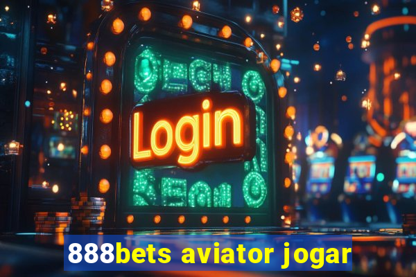 888bets aviator jogar