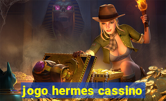 jogo hermes cassino