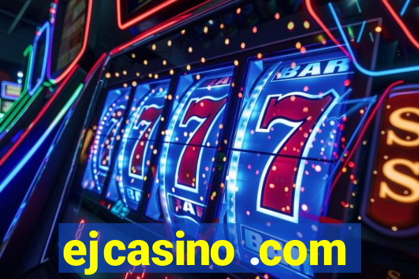 ejcasino .com