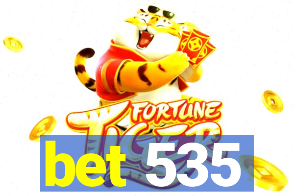 bet 535