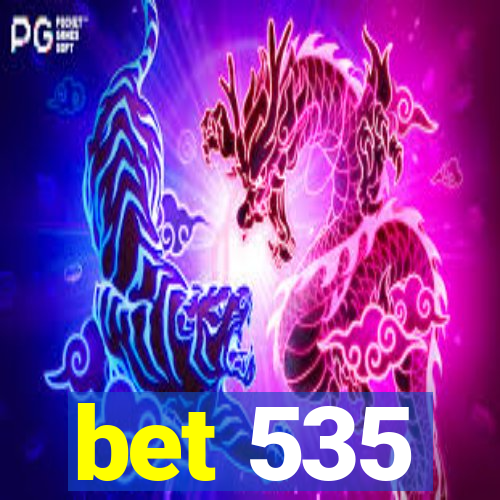 bet 535