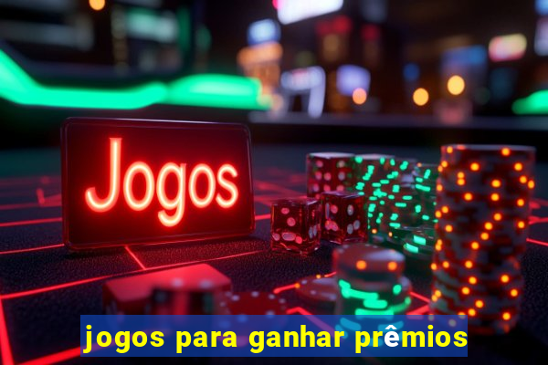 jogos para ganhar prêmios